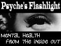 Psyche's Flashlight: Mental Health From the Inside Out